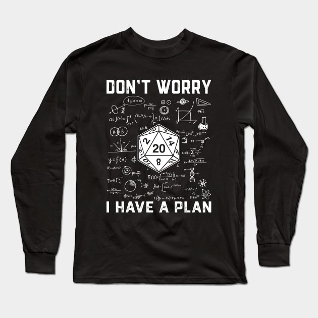 RPG Gamer Dont Worry I Have Plan Long Sleeve T-Shirt by Crazyshirtgifts